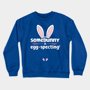 Womens Easter Pregnancy Announcement Shirt Somebunny is Eggspecting Crewneck Sweatshirt